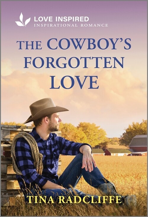 The Cowboys Forgotten Love: An Uplifting Inspirational Romance (Mass Market Paperback, Original)
