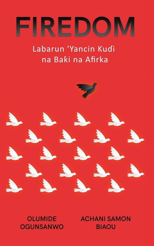 Firedom: Labarun Yancin Kuɗi na Baƙi na Afirka (Hardcover)