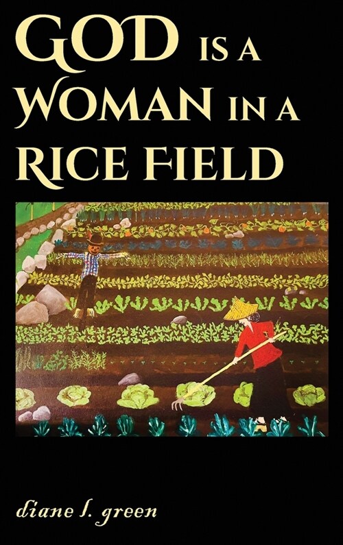 God is a Woman in a Rice Field (Hardcover)