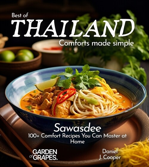 Thai Comfort Cookbook: 100+ Thai Comfort Foods to Elevate Your Family Meal, Picture Included (Paperback)