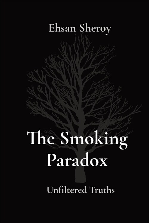 The Smoking Paradox: Unfiltered Truths (Paperback)