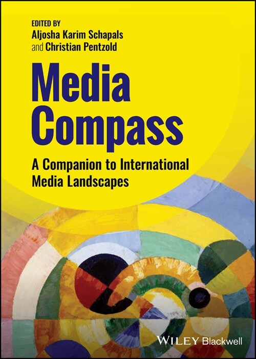 Media Compass: A Companion to International Media Landscapes (Hardcover)