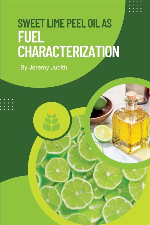 Sweet Lime Peel Oil as Fuel Characterization (Paperback)