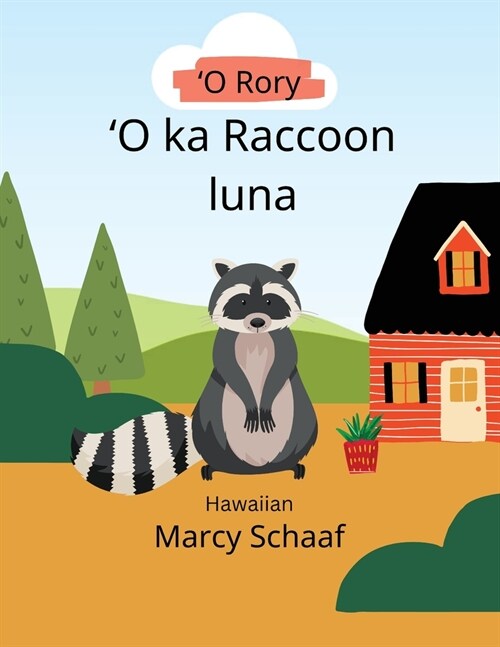 O Rory ʻO ka Raccoon luna (Hawaiian) Rory the Rooftop Raccoon (Paperback)