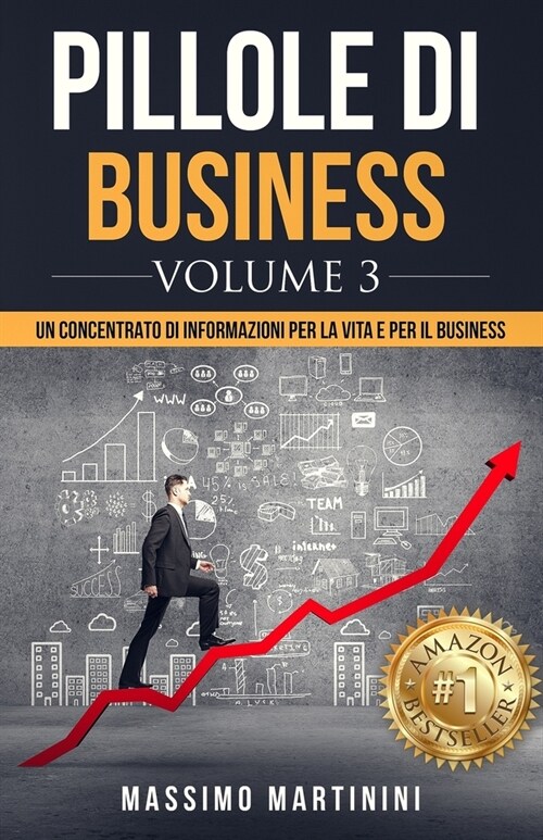 Pillole di Business - Volume 3: Inizia dal primo passo (Paperback)