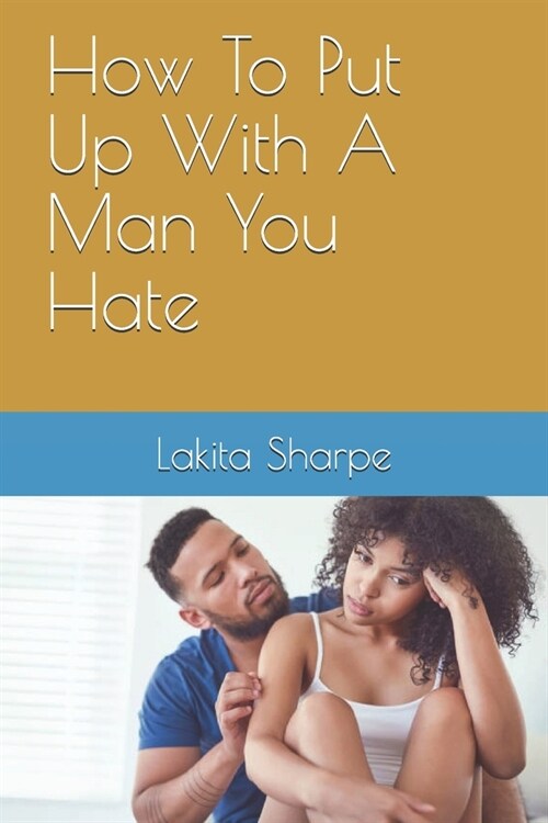 How To Put Up With A Man You Hate (Paperback)