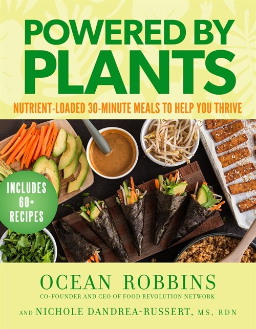 Powered by Plants: Nutrient-Loaded 30-Minute Meals to Help You Thrive (Hardcover)