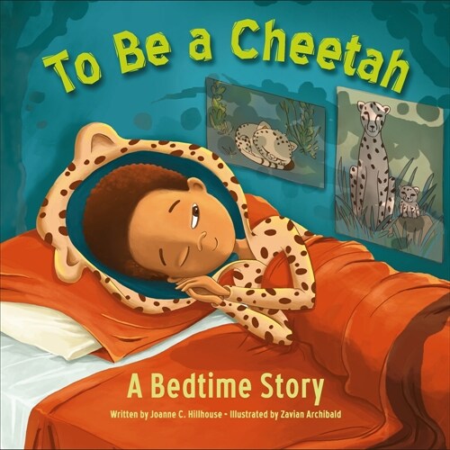 To Be a Cheetah: A Bedtime Story (Library Binding)