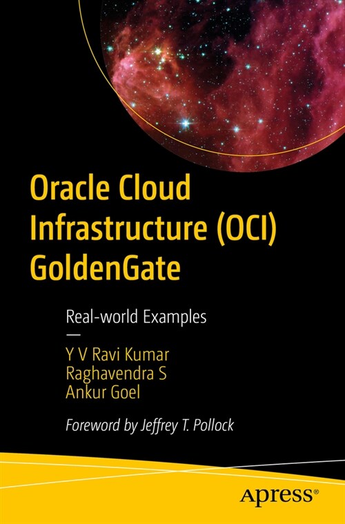 Oracle Cloud Infrastructure (Oci) Goldengate: Real-World Examples (Paperback)