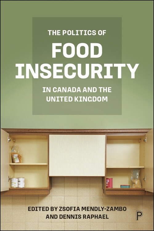 The Politics of Food Insecurity in Canada and the United Kingdom (Hardcover)