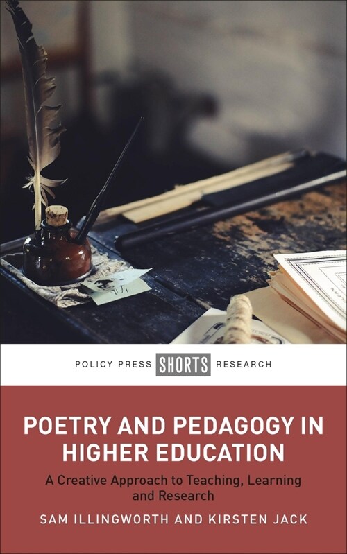 Poetry and Pedagogy in Higher Education: A Creative Approach to Teaching, Learning and Research (Hardcover)