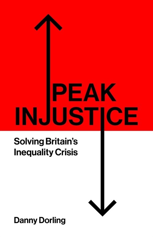 Peak Injustice : Solving Britain’s Inequality Crisis (Paperback)
