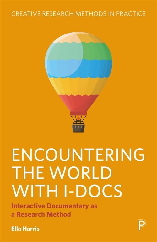 Encountering the World with I-Docs: Interactive Documentary as a Research Method (Hardcover)