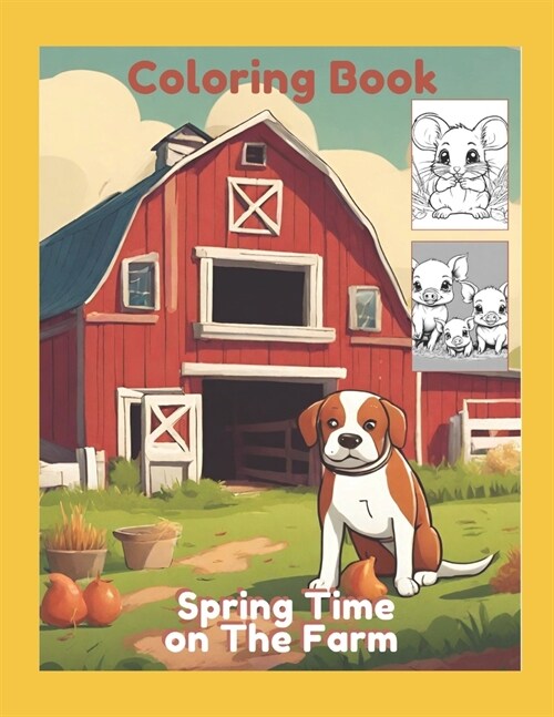 Spring Time Animals on The Farm Coloring Book for Boys and Girls: Baby animals and Farm animal fun! (Paperback)