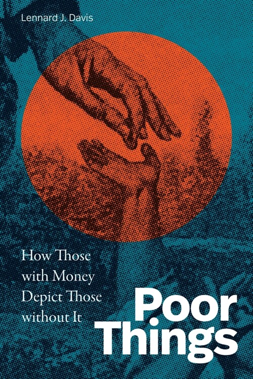 Poor Things: How Those with Money Depict Those Without It (Hardcover)