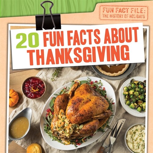 20 Fun Facts about Thanksgiving (Library Binding)