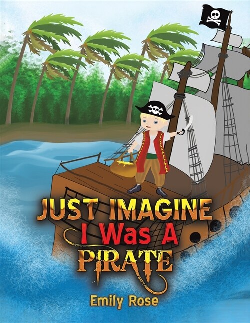Just Imagine I Was A Pirate (Paperback)