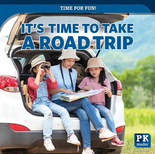 Its Time to Take a Road Trip (Library Binding)