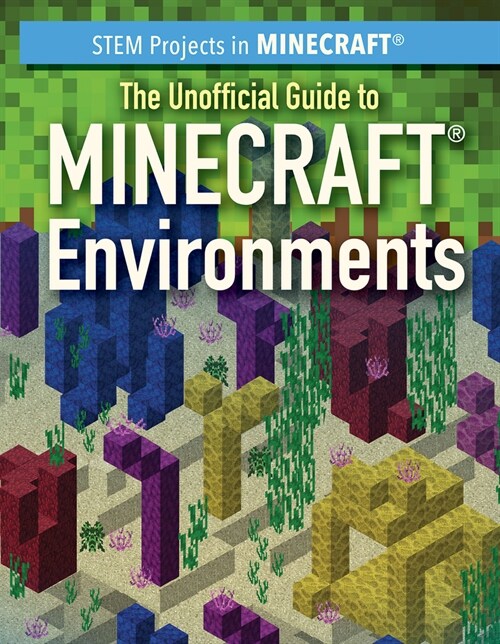 The Unofficial Guide to Minecraft(r) Environments (Paperback)