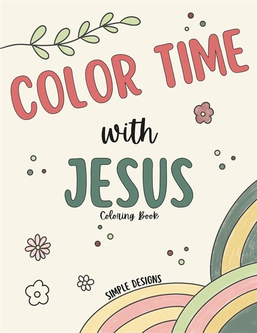 Color Time with Jesus Simple Designs Inspirational Coloring Book (Paperback)