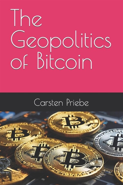 The Geopolitics of Bitcoin (Paperback)