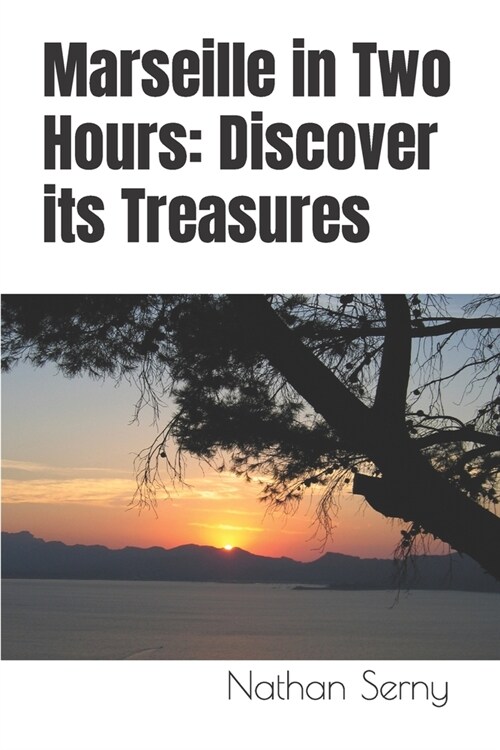 Marseille in Two Hours: Discover its Treasures (Paperback)