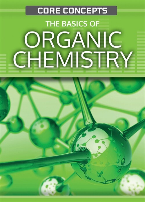 The Basics of Organic Chemistry (Library Binding)