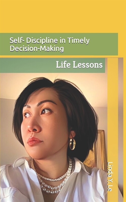 Self- Discipline in Timely Decision-Making: Life Lessons (Paperback)