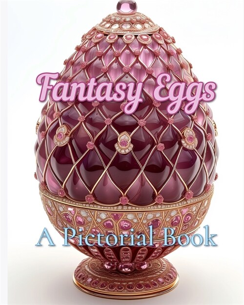 Fantasy Eggs: A Pictorial Book (Paperback)