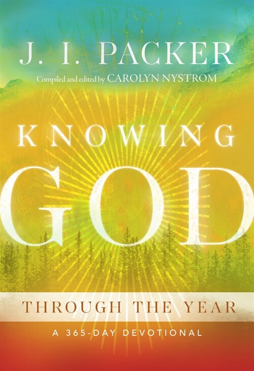 Knowing God Through the Year: A 365-Day Devotional (Hardcover)