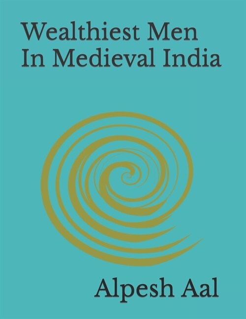 Wealthiest Men In Medieval India (Paperback)