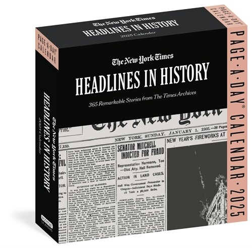 The New York Times Headlines in History Page-A-Day(r) Calendar 2025: 365 Remarkable Stories from the Times Archives (Daily)