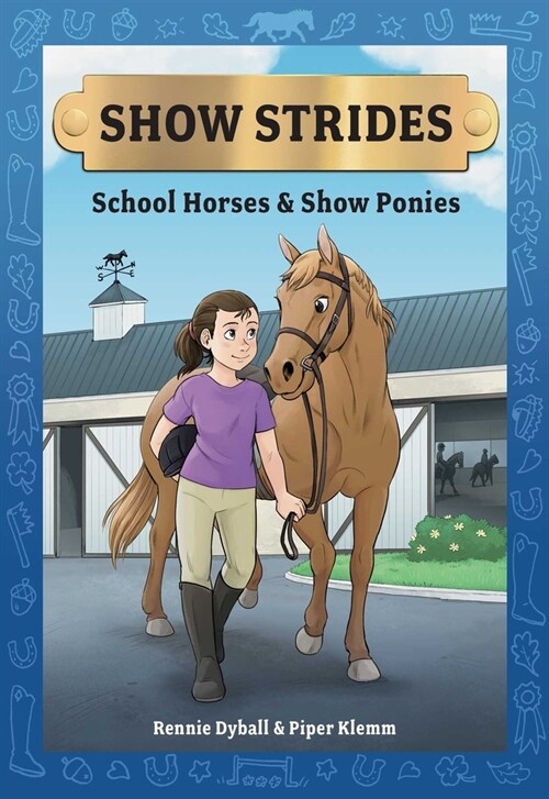 Show Strides Vol. 1: School Horses & Show Ponies Volume 1 (Hardcover)