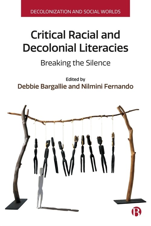 Critical Racial and Decolonial Literacies : Breaking the Silence (Hardcover)