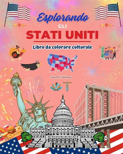 Esplorando gli Stati Uniti - Libro da colorare culturale - Disegni creativi di simboli americani: Icone della cultura americana si mescolano in un fan (Paperback)