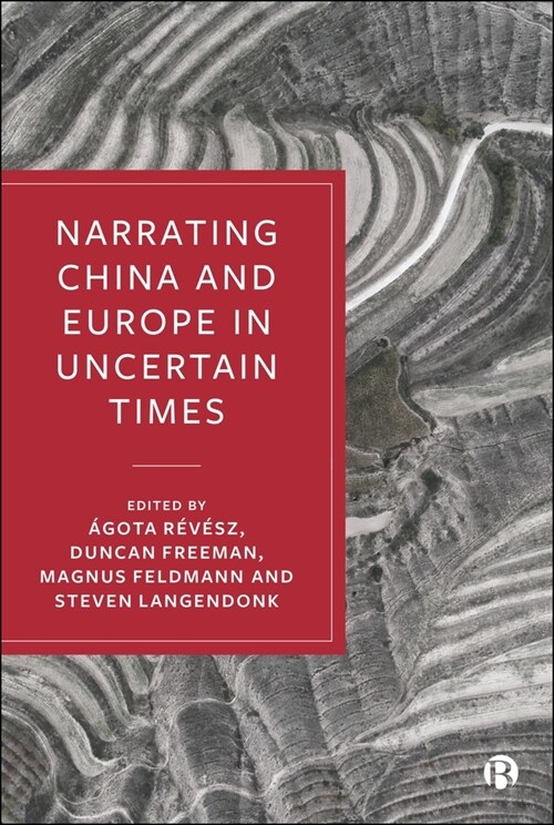 Narrating China and Europe in Uncertain Times (Hardcover)