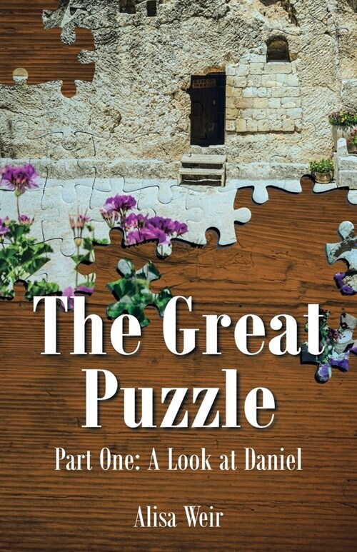 The Great Puzzle: Part One: A Look at Daniel (Paperback)