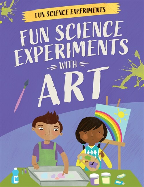 Fun Science Experiments with Art (Library Binding)