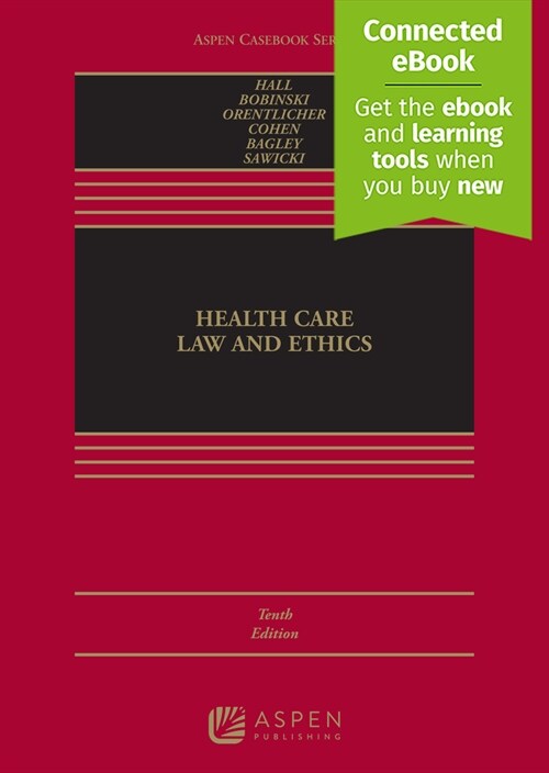 Health Care Law and Ethics: [Connected Ebook] (Hardcover, 10)