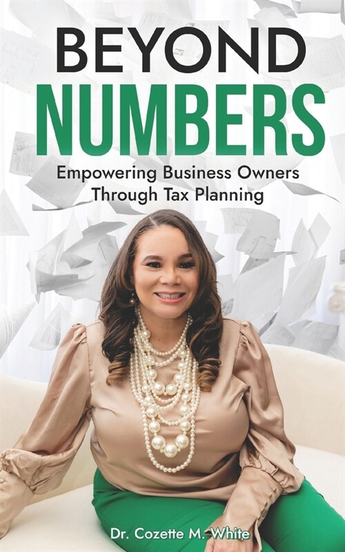 Beyond Numbers: Empowering Business Owners Through Tax Planning (Paperback)