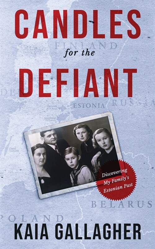 Candles for the Defiant, Discovering my Familys Estonian Past (Paperback)