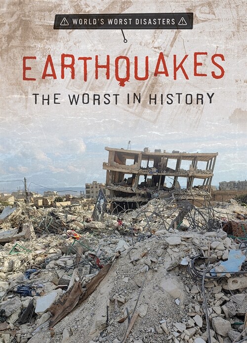 Earthquakes: The Worst in History (Paperback)