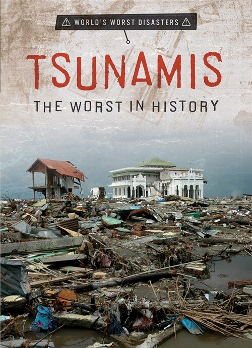 Tsunamis: The Worst in History (Library Binding)