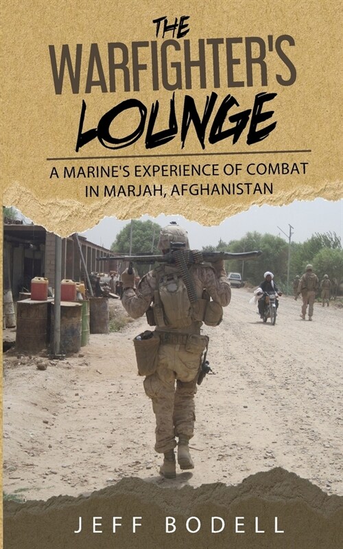 The Warfighters Lounge: A Marines Experience of Combat in Marjah, Afghanistan (Paperback)