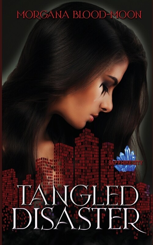 Tangled Disaster - Sapphire City Book Three (Paperback)