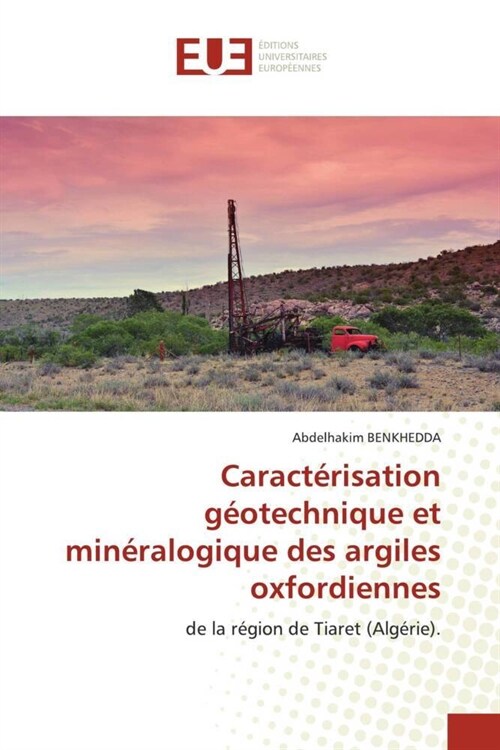 Caracterisation geotechnique et mineralogique des argiles oxfordiennes (Paperback)