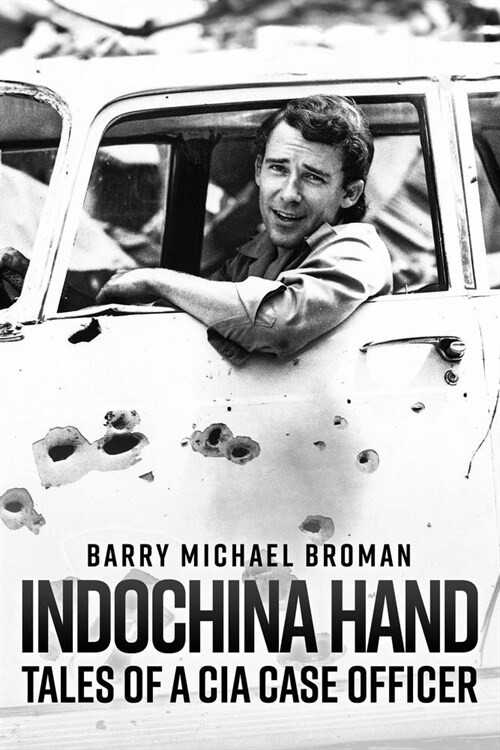 Indochina Hand: Tales of a CIA Case Officer (Hardcover)