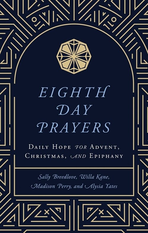 Eighth Day Prayers: Daily Hope for Advent, Christmas, and Epiphany (Hardcover)