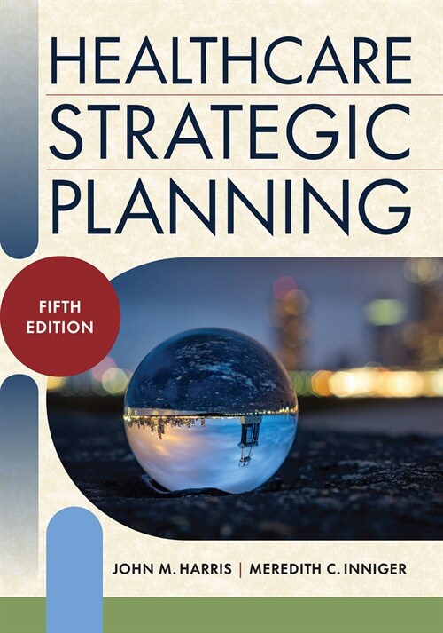 Healthcare Strategic Planning, Fifth Edition (Paperback, 5)