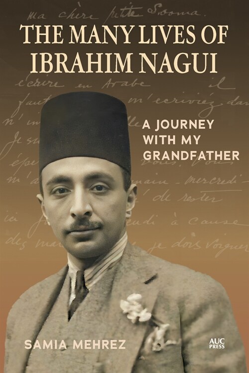 The Many Lives of Ibrahim Nagui: A Journey with My Grandfather (Hardcover)